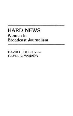 Hard News: Women in Broadcast Journalism