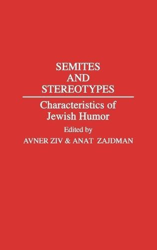 Semites and Stereotypes: Characteristics of Jewish Humor