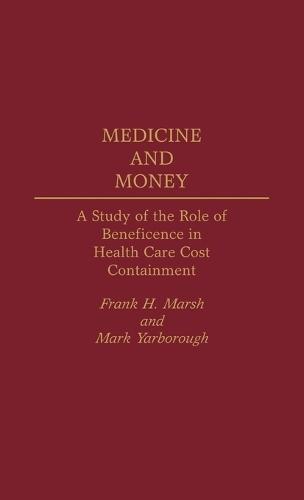 Medicine and Money: A Study of the Role of Beneficence in Health Care Cost Containment