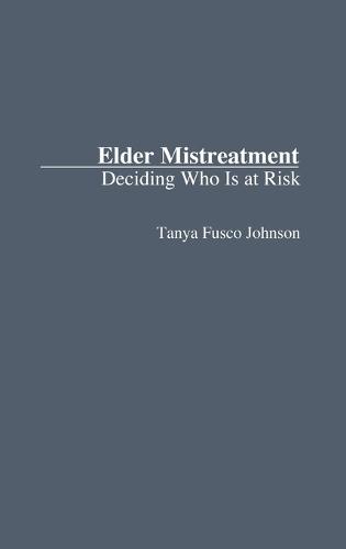 Elder Mistreatment: Deciding Who Is at Risk