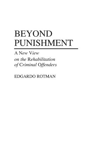 Beyond Punishment: A New View on the Rehabilitation of Criminal Offenders
