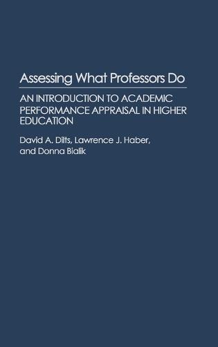 Assessing What Professors Do: An Introduction to Academic Performance Appraisal in Higher Education