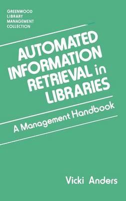 Automated Information Retrieval in Libraries: A Management Handbook