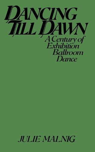 Dancing Till Dawn: A Century of Exhibition Ballroom Dance
