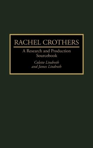 Rachel Crothers: A Research and Production Sourcebook
