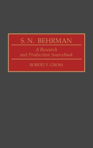 S. N. Behrman: A Research and Production Sourcebook