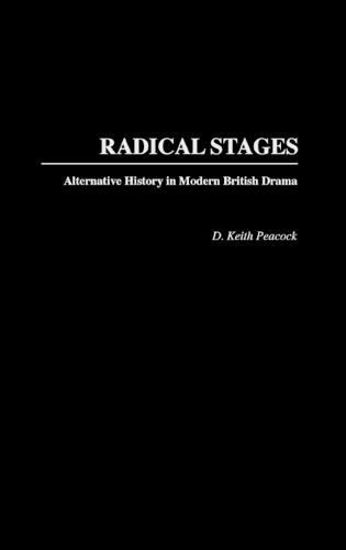 Radical Stages: Alternative History in Modern British Drama