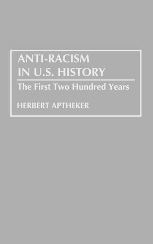 Anti-Racism in U.S. History: The First Two Hundred Years