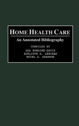 Home Health Care: An Annotated Bibliography