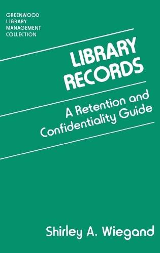 Library Records: A Retention and Confidentiality Guide