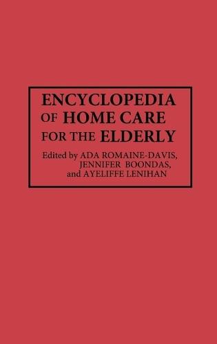 Encyclopedia of Home Care for the Elderly