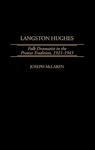 Langston Hughes: Folk Dramatist in the Protest Tradition, 1921-1943
