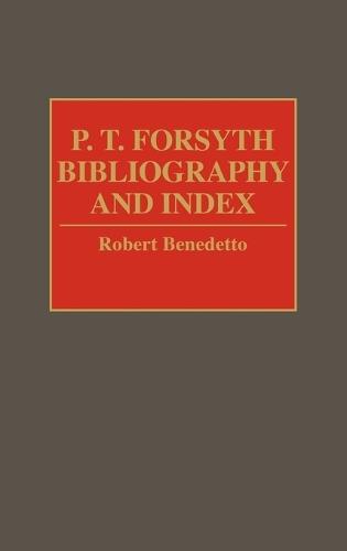 P.T. Forsyth Bibliography and Index