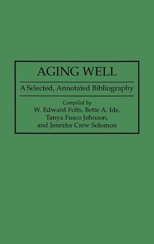 Aging Well: A Selected, Annotated Bibliography