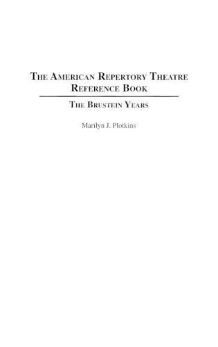 The American Repertory Theatre Reference Book: The Brustein Years