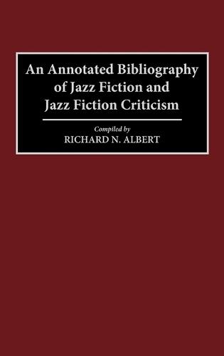 An Annotated Bibliography of Jazz Fiction and Jazz Fiction Criticism