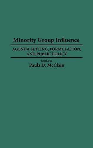 Minority Group Influence: Agenda Setting, Formulation, and Public Policy