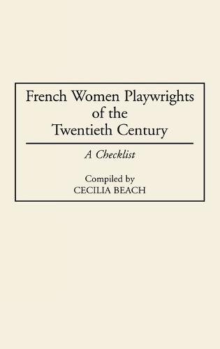 French Women Playwrights of the Twentieth Century: A Checklist
