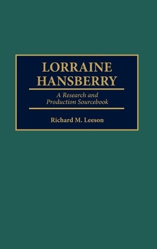 Lorraine Hansberry: A Research and Production Sourcebook