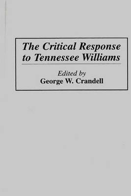 The Critical Response to Tennessee Williams
