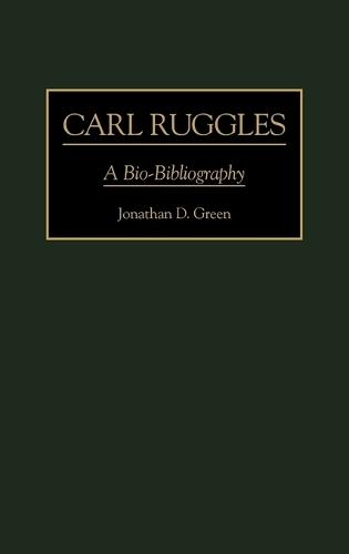 Carl Ruggles: A Bio-Bibliography