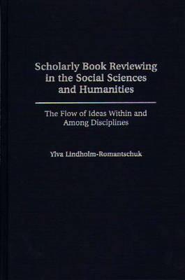 Scholarly Book Reviewing in the Social Sciences and Humanities: The Flow of Ideas Within and Among Disciplines