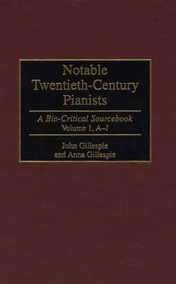 Notable Twentieth-Century Pianists: A Bio-Critical Sourcebook
