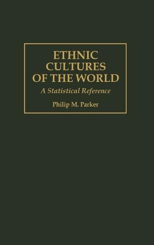 Ethnic Cultures of the World: A Statistical Reference