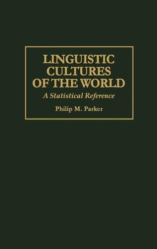 Linguistic Cultures of the World: A Statistical Reference