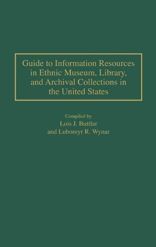 Guide to Information Resources in Ethnic Museum, Library, and Archival Collections in the United States