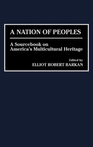 A Nation of Peoples: A Sourcebook on America's Multicultural Heritage