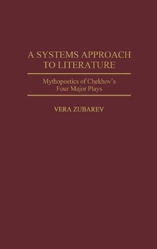 A Systems Approach to Literature: Mythopoetics of Chekhov's Four Major Plays