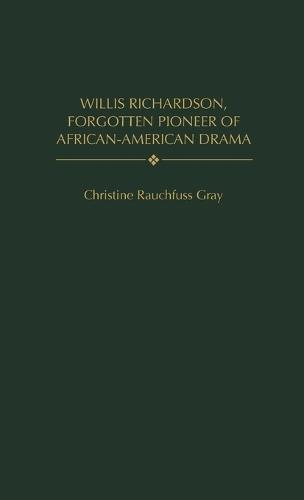 Willis Richardson, Forgotten Pioneer of African-American Drama