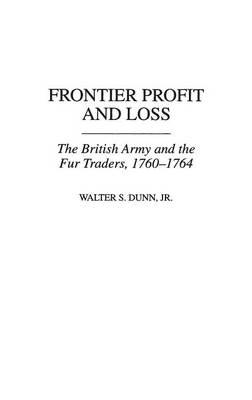 Frontier Profit and Loss: The British Army and the Fur Traders, 1760-1764
