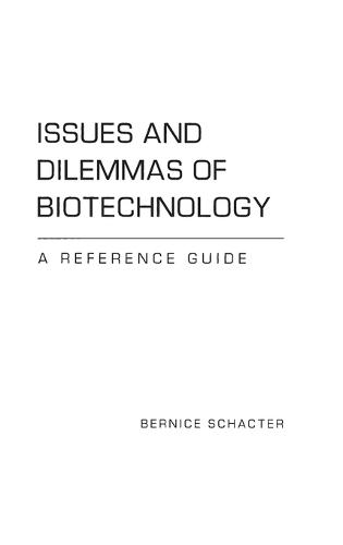 Issues and Dilemmas of Biotechnology: A Reference Guide