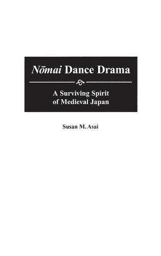 Nomai Dance Drama: A Surviving Spirit of Medieval Japan