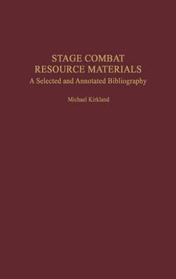 Stage Combat Resource Materials: A Selected and Annotated Bibliography