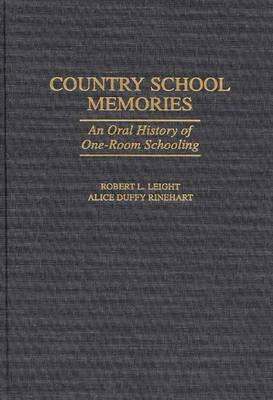 Country School Memories: An Oral History of One-Room Schooling