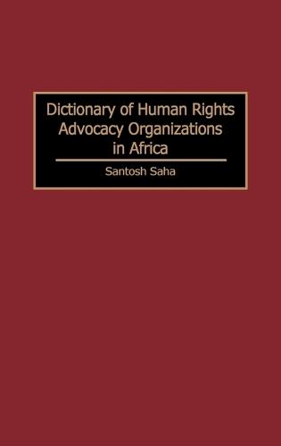 Dictionary of Human Rights Advocacy Organizations in Africa