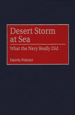 Desert Storm at Sea: What the Navy Really Did