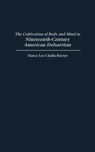 The Cultivation of Body and Mind in Nineteenth-Century American Delsartism