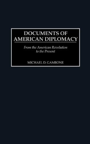 Documents of American Diplomacy: From the American Revolution to the Present