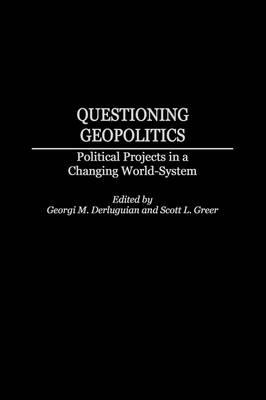Questioning Geopolitics: Political Projects in a Changing World-System