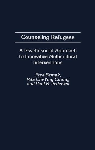 Counseling Refugees: A Psychosocial Approach to Innovative Multicultural Interventions