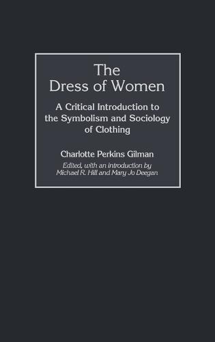 The Dress of Women: A Critical Introduction to the Symbolism and Sociology of Clothing