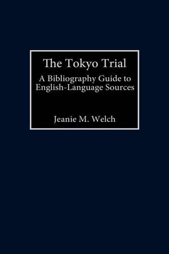 The Tokyo Trial: A Bibliographic Guide to English-Language Sources