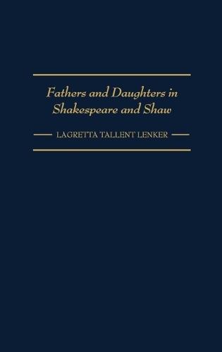 Fathers and Daughters in Shakespeare and Shaw