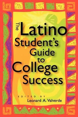 The Latino Student's Guide to College Success