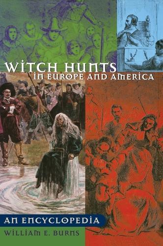Witch Hunts in Europe and America: An Encyclopedia
