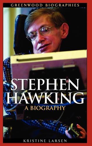 Stephen Hawking: A Biography